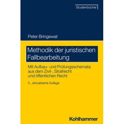 Methodik der juristischen Fallbearbeitung, Taschenbuch von Peter Bringewat, Kohlhammer, 978-3-17-044427-0