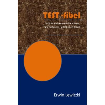TEST-fibel, Taschenbuch von Erwin Lewitzki, Epubli, 978-3-7502-0653-3