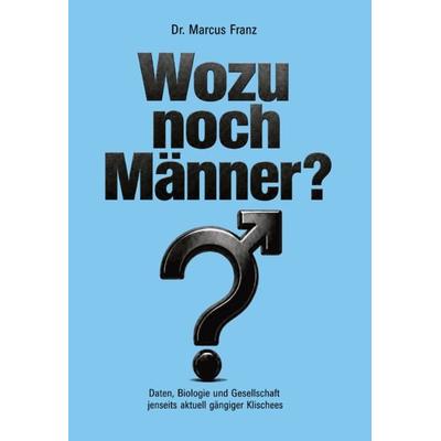 Wozu noch Männer?, Taschenbuch von Marcus Franz, Ambrosia Verlag, 978-3-690-33118-0