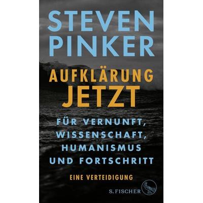 Aufklärung jetzt, Gebundene Ausgabe von Steven Pinker, S. Fischer Verlag