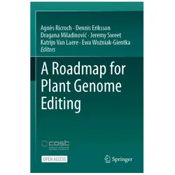 A Roadmap for Plant Genome Editing, Fachbücher von Agnès Ricroch, Dennis Eriksson, Jeremy Sweet, Katrijn Van Laere, Dragana Miladinovic, Ewa Wozniak-Gientka