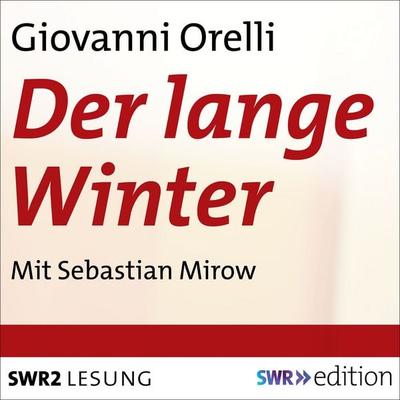 Der lange Winter - Giovanni Orelli, Audio, 9783956157035
