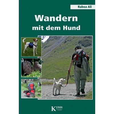 Wandern mit dem Hund, Taschenbuch von Rabea Ali, Kynos Verlag, 978-3-938071-66-3