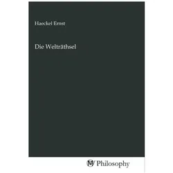 Die Welträthsel, Sachbücher von Ernst Haeckel