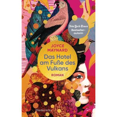 Das Hotel am Fuße des Vulkans, Gebundene Ausgabe von Joyce Maynard, Diederichs, 978-3-424-35128-6