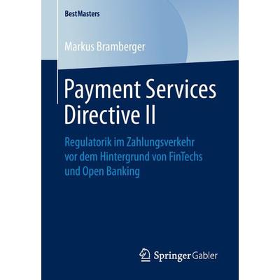 Payment Services Directive II, Taschenbuch von Markus Bramberger, Springer Fachmedien Wiesbaden GmbH, 978-3-658-24774-4