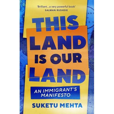 This Land Is Our Land, Taschenbuch von Suketu Mehta, Vermilion, 978-1-5291-1295-5