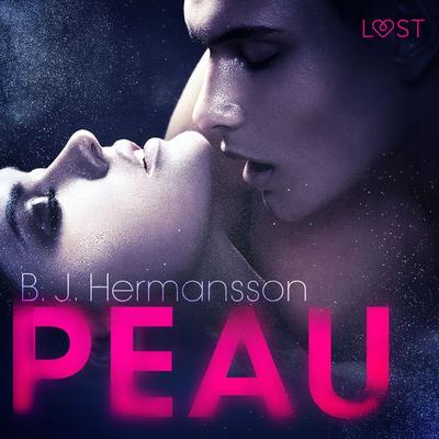 Peau – Un thriller érotique - B. J. Hermansson, Audio, 9788726207941