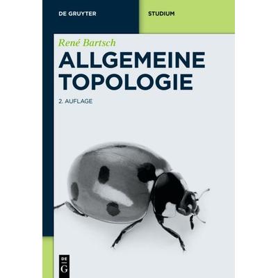 Allgemeine Topologie, Taschenbuch von René Bartsch, De Gruyter, 978-3-11-040617-7