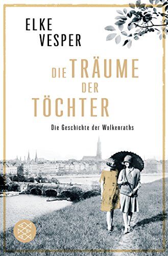 Elke Vesper - Die Träume der Töchter: Die Geschichte der Wolkenraths (Band 2) - Preis vom 02.10.2026 23:42:20 h