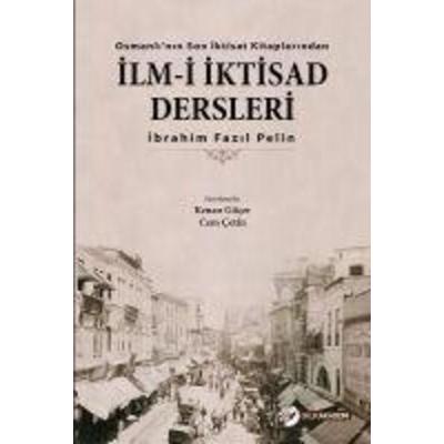 Ilm-i Iktisad Dersleri, Taschenbuch von Ibrahim Fazil Pelin, Okur Akademi