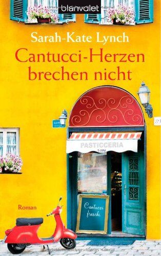 Sarah-Kate Lynch - Cantucci-Herzen brechen nicht: Roman - Preis vom 17.10.2026 19:25:27 h
