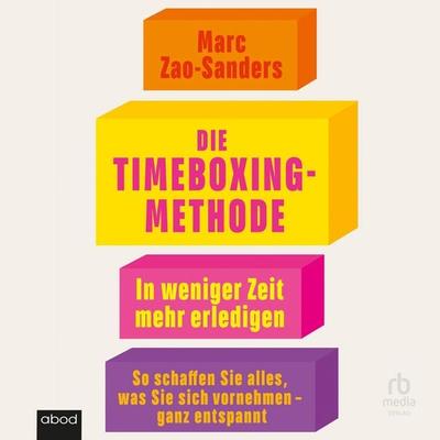 Die Timeboxing-Methode - Marc Zao-Sanders, Audio, 9783987856075