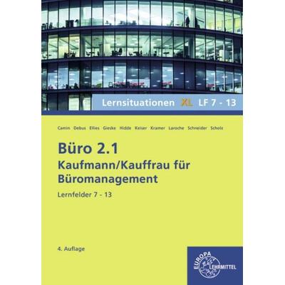 Büro 2.1, Lernsituationen XL, Lernfelder 7 - 13, Taschenbuch von Stephanie Hidde,Cordula Ellies,Martin Debus,Britta Camin,Anita Gieske,