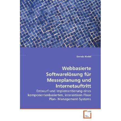 Riedel Dennis: Webbasierte Softwarelösung für Messeplanung u, Taschenbuch von Dennis Riedel, VDM, 978-3-639-01873-8