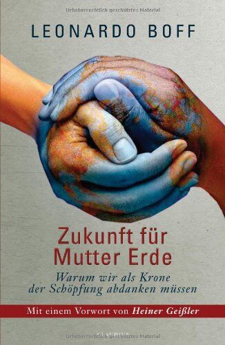 Leonardo Boff - Zukunft für Mutter Erde: Warum wir als Krönung der Schöpfung abdanken müssen - Preis vom 06.10.2026 07:26:00 h