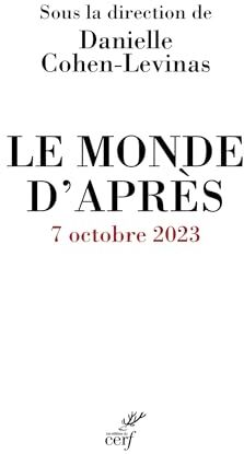 Danielle Cohen-Levinas - Le monde d'après : 7 octobre 2023 - Preis vom 09.10.2026 07:28:09 h