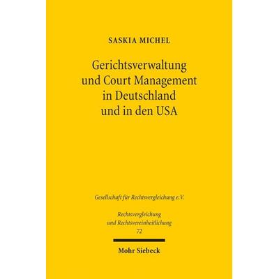 Gerichtsverwaltung und Court Management in Deutschland und in den USA, Taschenbuch von Saskia Michel, Mohr Siebeck, 978-3-16-159476-2