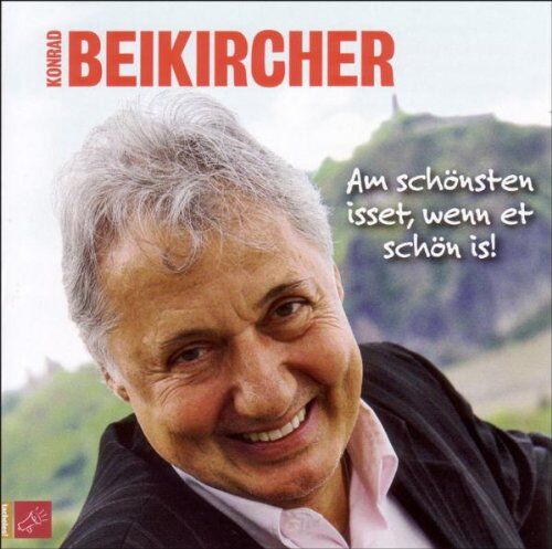 Konrad Beikircher - Am schönsten isset, wenn et schön is!: Der zehnte Teil der rheinischen Trilogie - Preis vom 09.10.2026 07:28:09 h