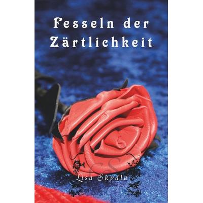 Fesseln der Zärtlichkeit, Taschenbuch von Lisa Skydla, Tolino media, 978-3-7546-7062-0