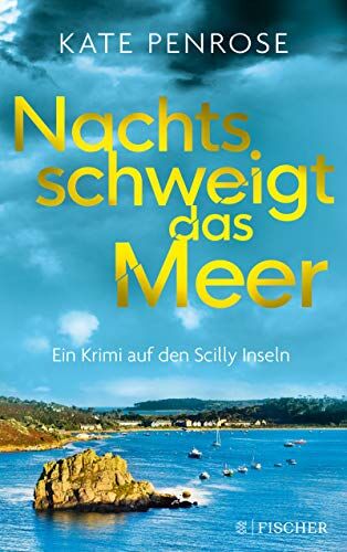 Kate Penrose - Nachts schweigt das Meer. Ein Krimi auf den Scilly-Inseln (Ben Kito ermittelt auf den Scilly-Inseln) - Preis vom 15.10.2026 23:06:25 h
