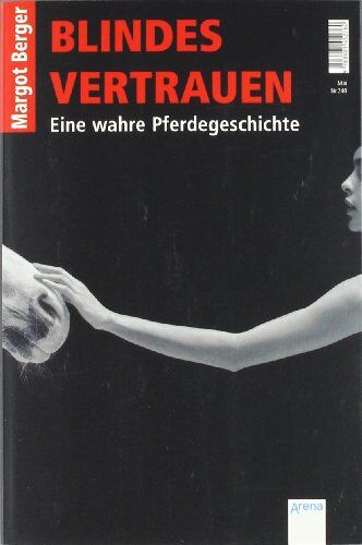 Margot Berger - Blindes Vertrauen: Eine wahre Pferdegeschichte - Preis vom 01.10.2026 17:08:56 h