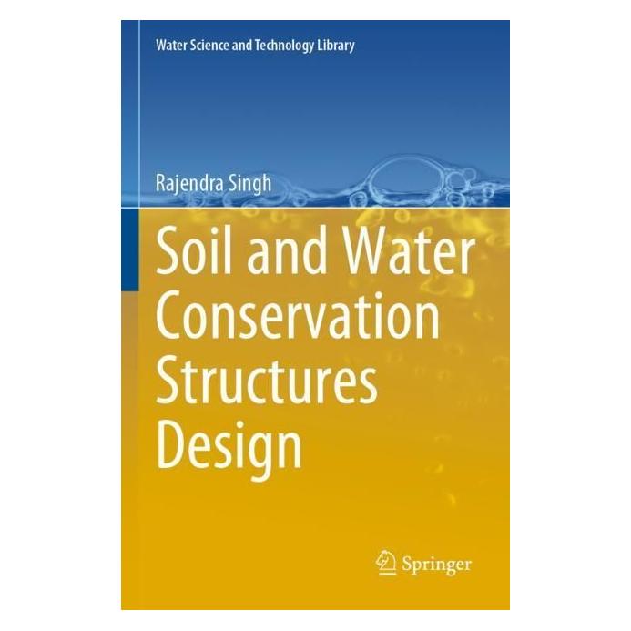 Springer Soil and Water Conservation Structures Design (Englisch, Softcover, Rajendra Singh) (57000990)