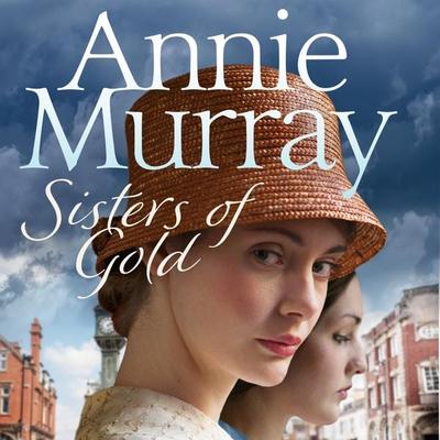 Sisters of Gold - Annie Murray, Audio, 9781509841530