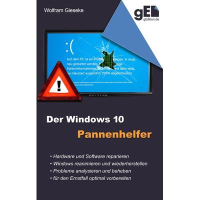 Der Windows 10 Pannenhelfer, Taschenbuch von Wolfram Gieseke, BoD – Books on Demand, 978-3-7392-4567-6