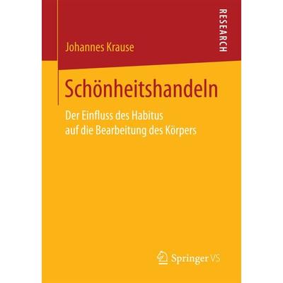 Schönheitshandeln, Taschenbuch von Johannes Krause, Springer Fachmedien Wiesbaden GmbH, 978-3-658-20027-5
