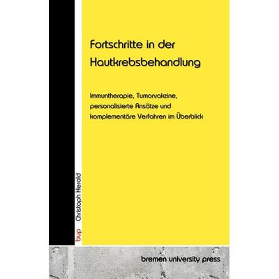 Fortschritte in der Hautkrebsbehandlung, Taschenbuch von Christoph Herold, Bremen University Press, 978-3-690-35894-1