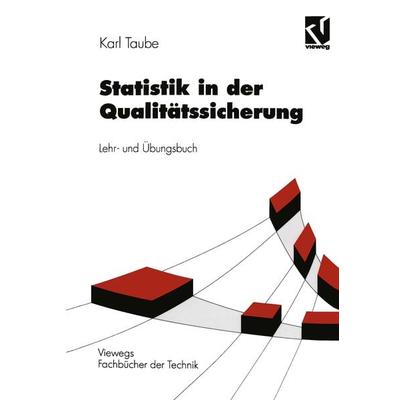 Statistik in der Qualitätssicherung, Taschenbuch von Karl Taube, Vieweg & Teubner, 978-3-528-03838-0