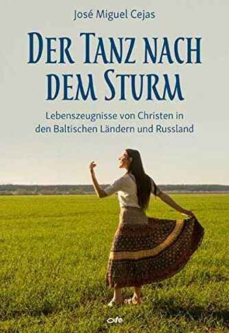 Cejas, José Miguel - Der Tanz nach dem Sturm: Lebenszeugnisse von Christen aus den Baltischen Ländern und Russland - Preis vom 09.10.2026 07:28:09 h