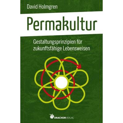 Permakultur, Taschenbuch von David Holmgren, Drachen Verlag, 978-3-927369-76-4