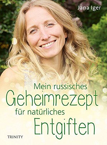 Jana Iger - Mein russisches Geheimrezept für natürliches Entgiften - Preis vom 30.09.2026 22:30:23 h