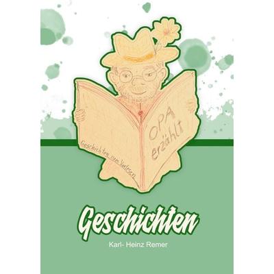 Opa erzählt, Taschenbuch von Karl-Heinz Remer, Epubli, 978-3-7549-2502-7