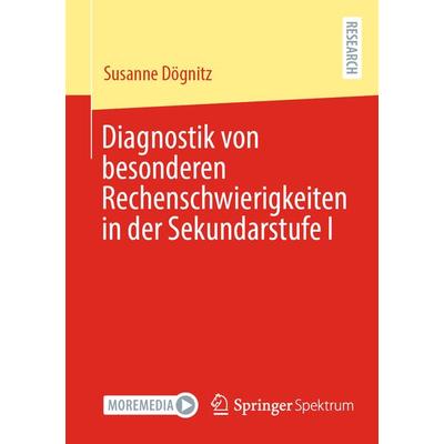 Diagnostik von besonderen Rechenschwierigkeiten in der Sekundarstufe I, Taschenbuch von Susanne Dögnitz, Springer Fachmedien Wiesbaden GmbH,