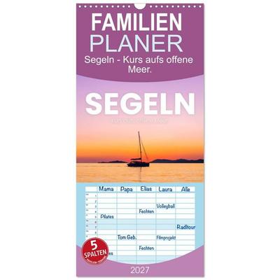 Familienplaner 2027 - Segeln - Kurs aufs offene Meer. mit 5 Spalten (Wandkalender, 21 x 45 cm) CALVENDO