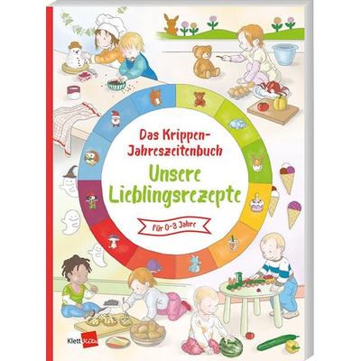 Das Krippen-Jahreszeitenbuch: Unsere Lieblingsrezepte, Taschenbuch von , Klett Kita GmbH, 978-3-96046-221-7