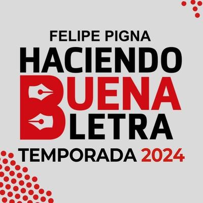 Haciendo Buena Letra (Temporada 2024) - Felipe Pigna, Audio, 4070169624948