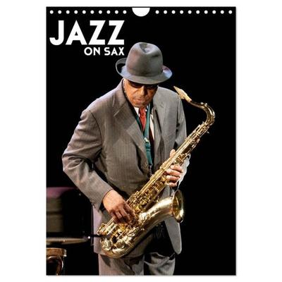 Jazz on sax (Calendrier mural 2026 DIN A4 horizontal), CALVENDO calendrier mensuel