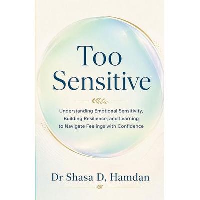 Too Sensitive, Taschenbuch von Shasa D. Hamdan, Independently Published