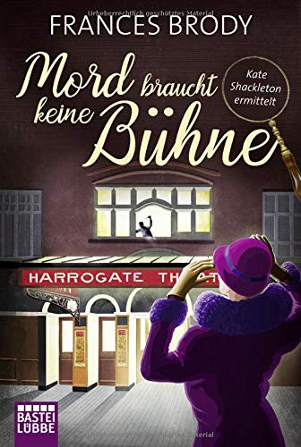 Frances Brody - Mord braucht keine Bühne: Kate Shackleton ermittelt (Kate-Shackleton-Krimis, Band 2) - Preis vom 09.10.2026 07:28:09 h