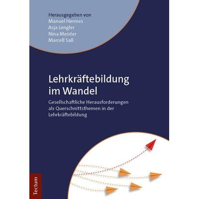 Lehrkräftebildung im Wandel, Taschenbuch von , Tectum Wissenschaftsverlag, 978-3-8288-4984-6