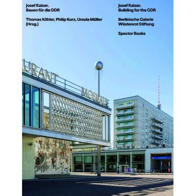 Josef Kaiser. Bauen für die DDR / Building for the GDR, Taschenbuch von Katharina Deppisch,Jörn Düwel,Lenka Kerdová,Christoph Rauhut,Oliver Sukrow,