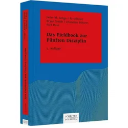 Das Fieldbook zur "Fünften Disziplin", Fachbücher von Bryan Smith, Peter M. Senge, Rick Ross, Art Kleiner, Charlotte Roberts, Maren Klostermann