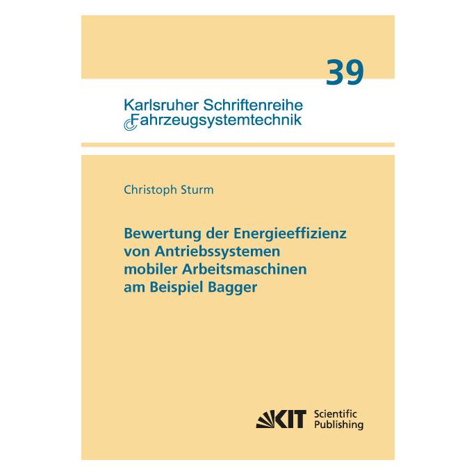 kit Bewertung der Energieeffizienz von Antriebssystemen mobiler Arbeitsmaschinen am Beispiel Bagger (Deutsch, Softcover, Christoph Sturm) (7595767)