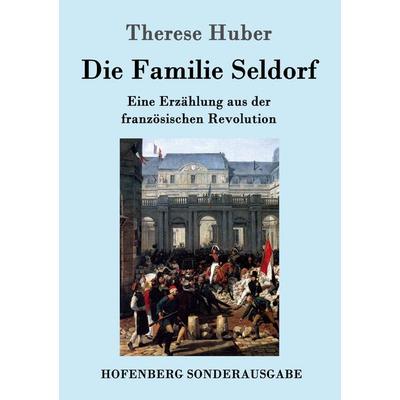 Die Familie Seldorf, Taschenbuch von Therese Huber, Hofenberg, 978-3-8430-9571-6