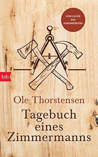 Ole Thorstensen - Tagebuch eines Zimmermanns: Vom Glück des Handwerkens - Preis vom 09.10.2026 07:28:09 h