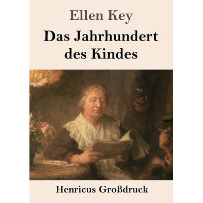 Das Jahrhundert des Kindes (Großdruck), Taschenbuch von Ellen Key, Henricus - Edition Deutsche Klassik GmbH, Berlin, 978-3-8478-4334-4